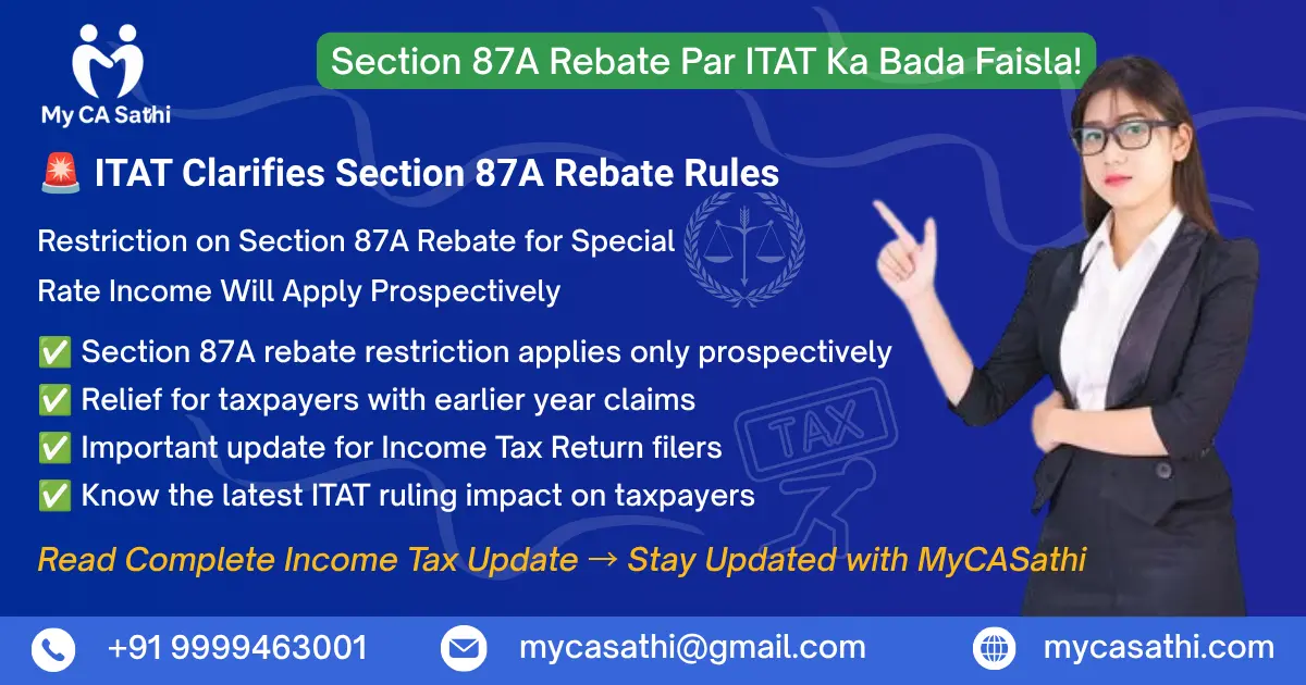 Section 87A Rebate Restriction on Special Rate Income: ITAT Gives Important Clarification image